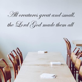 Wall Quote Decal Sticler. Spiritual Phrase: All Creatures Great and Small, The Lord God Made Them All Quote. Kitchen Wall Art. Dining Room Wall Quote. #P108