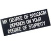Sarcasm Depends On Your Stupidity Patch Funny Badge Embroidered Biker