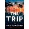 The Trip: A Novel