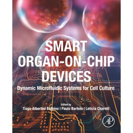 Smart Organ-on-Chip Devices: Dynamic Microfluidic Systems for Cell Culture