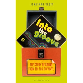 Into the Groove: The Story of Sound From Tin Foil to Vinyl