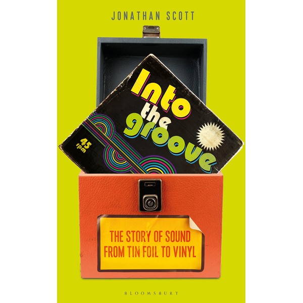 Into the Groove: The Story of Sound From Tin Foil