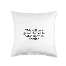 Statement Blend This Will be a Chance to Catch up with Friends Throw Pillow, 16x16, Multicolor