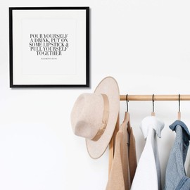 Pour Yourself A Drink, Put One Some Lipstick and Pull Yourself Together. -Elizabeth Taylor Quote 2 Print, Unframed