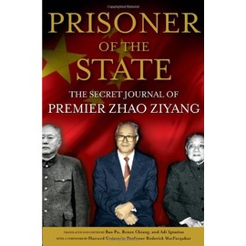 Prisoner of the State: The Secret Journal of Premier Zhao Ziyang