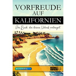 Vorfreude auf Kalifornien: Das Buch, das deinen Urlaub verlängert