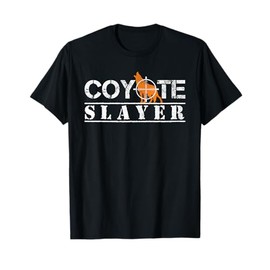 Coyote Slayer Funny Hunting Gift for Coyote Hunters T-Shirt