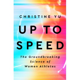 Up to Speed: The Groundbreaking Science of Women Athletes