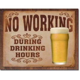 No Working During Drinking Hours TIN SIGN metal wall decor funny bar beer 1795