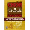 Chor exklusiv / Chor exclusiv Band 4: Ballads - Neue