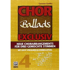 Chor exklusiv / Chor exclusiv Band 4: Ballads - Neue Chor-Arrangements für 3 gemischte Stimmen.
