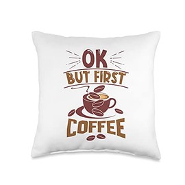 Okay But First Coffee Gift Ideas for Java Lovers Funny OK But First Coffee Men Women Cafe Drinker Witty Humor Throw Pillow, 16x16, Multicolor