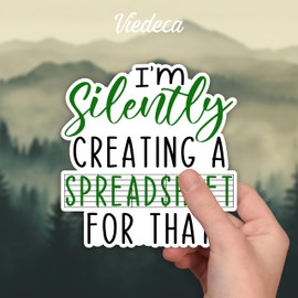 (3Pcs) I'm Silently Creating A Spreadsheet for That Sticker Funny Sarcastic Quotes HR Acountant Analytics Job Vinyl Decal for Tumbler Laptop Kindle Water Bottles Books Phone - Size 3x2.9 Inches