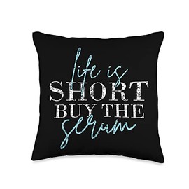 Skincare Quotes & Skin-care Serum Saying Life is Short Buy The Serum Esthetician Vintage Skincare Throw Pillow, 16x16, Multicolor