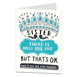 LimaLima Funny Birthday Card For Sister Older Younger Adult Design There's Only One You Perfect For 14th 18th 19th 30th 40th 50th