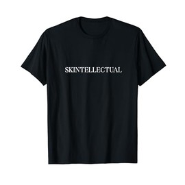 Skintellectual Dermatologist Dermatology Nurse Esthetician T-Shirt
