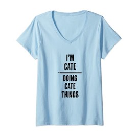 Womens I'm CATE - Doing CATE Things | Funny - First Name - V-Neck T-Shirt