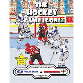 The Hockey Game Is On !: The Polar Bears vs The Thunderbirds ! (Sports Action Kids Books)