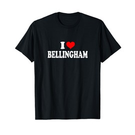 Bellingham - I Love Bellingham T-Shirt
