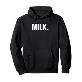 MILK. Simple Word Milk Pullover Hoodie