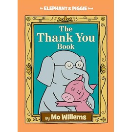 Thank You Book, The-An Elephant and Piggie Book