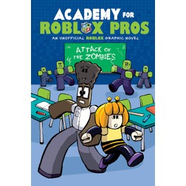 Attack of the Zombies (Academy for Roblox Pros Graphic Novel #1) (Academy for Roblox Pros, 1)