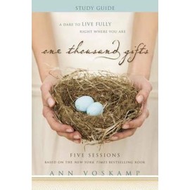 One Thousand Gifts Study Guide: A Dare to Live Fully Right Where You Are - GOOD