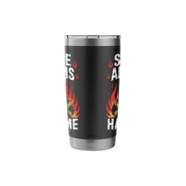 Smoke Alarms Hate Me Firefighters Firemen Fire Rescue Stainless Steel Insulated Tumbler