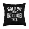 Overthinkers Joke Tees Hold On Let Sarcastic Tee for Overthinkers