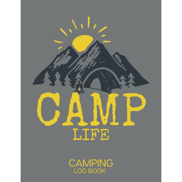 Camp Life Camping Log book- Campground Journal and RV Travel: