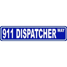 911 Dispatcher Custom Street Sign 6x24" Novelty Sign Home Decor Novelty Humor Motivation Funny Sign Famous Street Sign USA Police Law Enforcement PD Decor Great Gift