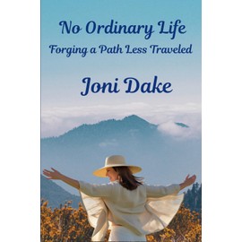 No Ordinary Life: Forging a Life Less Traveled