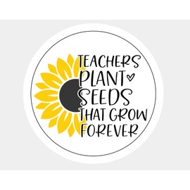 Teachers Plant Seeds That Grow Forever Stickers, Teacher Appreciation Stickers 2" Round Sticker, 20 Sticker Sheet, Party Favor Sticker