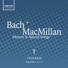 Bach/Macmillan: Motets & Sacred Songs