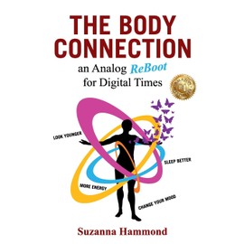Suzanna Hammond The Body Connection: An Analog Re-Boot for Digital Times