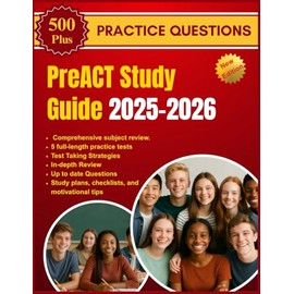 PreACT Study Guide 2025–2026: Comprehensive Prep for 8th 9th and 10th Graders, 500+ Practice Questions, Detailed Answer Explanations, and Proven Strategies to Boost ACT Readiness