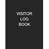 Visitor Log Book: Visitors Signing In Book For Schools, Front Desk Security, Business, Doctors