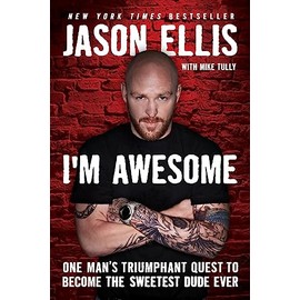 I'm Awesome: One Man's Triumphant Quest to Become the Sweetest Dude Ever