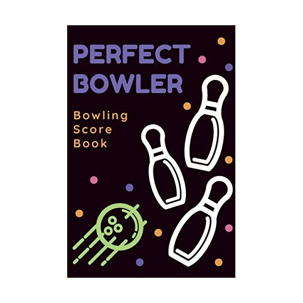 Perfect Bowler - Bowling Score Book: A5 Bowling Score Journal
