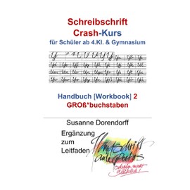 Schreibschrift Crash-Kurs - Handbuch 2 - Großbuchstaben: für Schüler ab 4.Kl. & Gymnasium (Handschrift ante portas Handbuch)