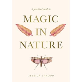 A Practical Guide to Magic in Nature