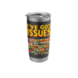 I’ve Got Issues Comic Book Collector Stainless Steel Insulated Tumbler