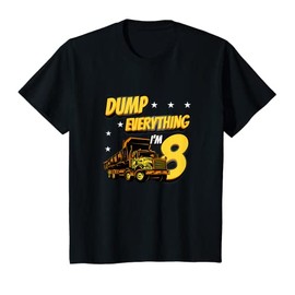 Kids 8 Year Olds Dump Truck Dump Everything 8th Birthday T-Shirt