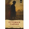 The Ottoman Caesar: Sultan Mehmed Fatih & His Conquests