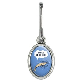 Take a Krill Chill Pill Funny Humor Antiqued Oval Charm Clothes Purse Suitcase Backpack Zipper Pull Aid