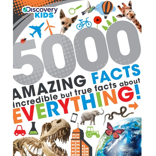 5000 Amazing Facts: Incredible but True Facts About Everything! (Discovery