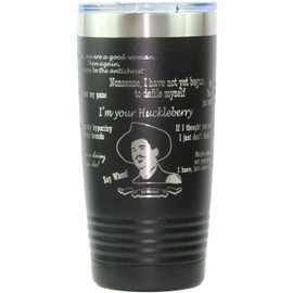 Trophy Kits Tombstone Doc Holliday theme 20oz Laser Engraved Tumbler I'm your Huckleberry