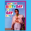 Hope Your Birthday Is As Gay As You Card