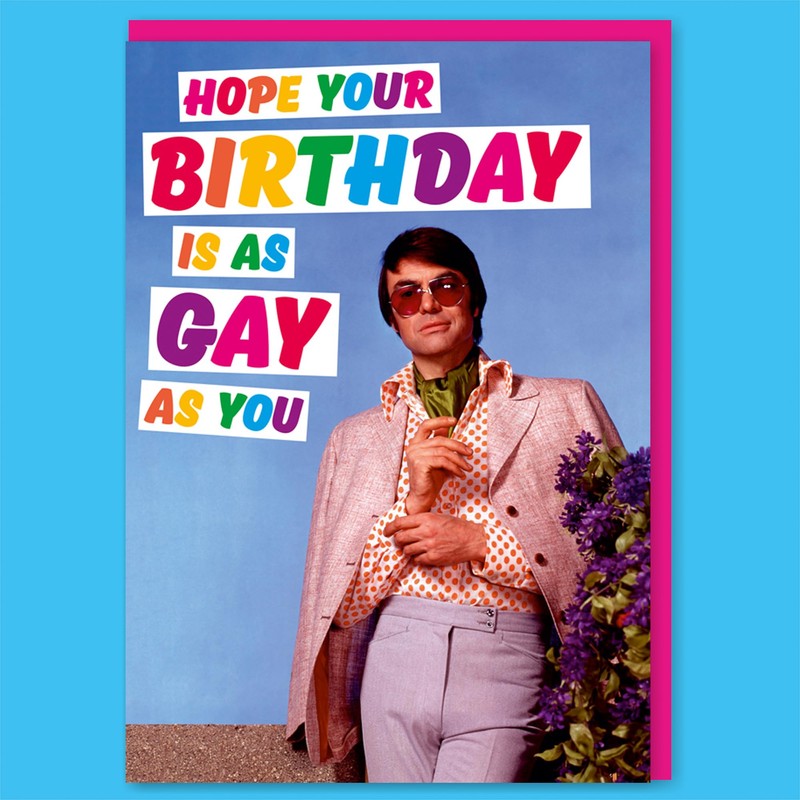 Hope Your Birthday Is As Gay As You Card