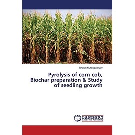 Pyrolysis of corn cob, Biochar preparation & Study of seedling growth